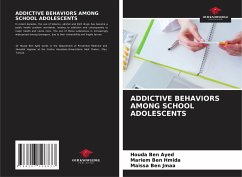 ADDICTIVE BEHAVIORS AMONG SCHOOL ADOLESCENTS - Ben Ayed, Houda;Ben Hmida, Mariem;Ben Jmaa, Maissa