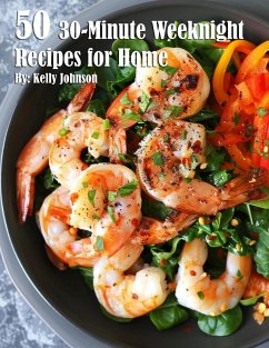 50 30-Minute Weeknight Recipes for Home - Johnson, Kelly