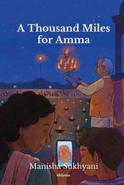 A Thousand Miles for Amma - Manisha Sukhyani