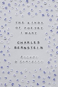 The Kinds of Poetry I Want - Bernstein, Charles