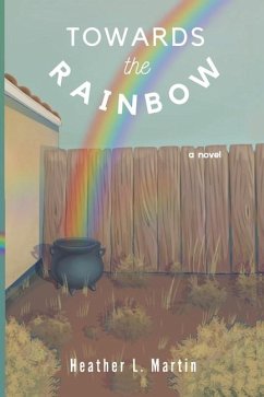 Toward the Rainbow - Martin, Heather Lynn