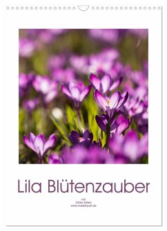 Lila Blütenzauber (Wandkalender 2025 DIN A3 hoch), CALVENDO Monatskalender