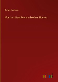 Woman's Handiwork in Modern Homes