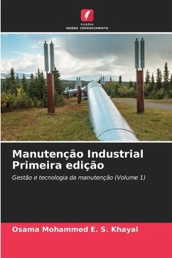 Manutenção Industrial Primeira edição - Khayal, Osama Mohammed E. S.