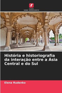 História e historiografia da interação entre a Ásia Central e do Sul - Rudenko, Elena