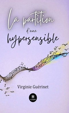 La partition d’une hypersensible (eBook, ePUB) - Guérinet, Virginie