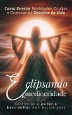 Eclipsando a Mediocridade (eBook, ePUB)