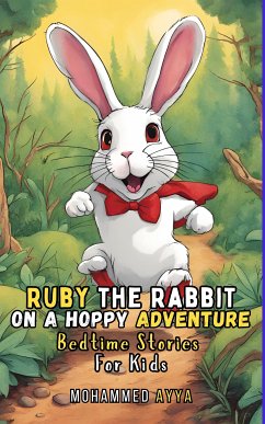 Ruby the Rabbit On a Hoppy Adventure (eBook, ePUB) - Ayya, Mohammed