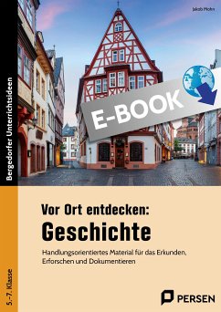 Vor Ort entdecken: Geschichte (eBook, PDF) - Mohn, Jakob