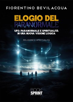 Elogio del Paranormale (eBook, ePUB) - Bevilacqua, Fiorentino