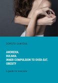 Anorexia. Bulimia. Inner compulsion to over-eat. Obesity (eBook, ePUB)