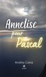 Annelise pour Pascal (eBook, ePUB) - Bild 1