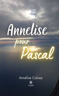 Annelise pour Pascal (eBook, ePUB) - Calvez, Annelise