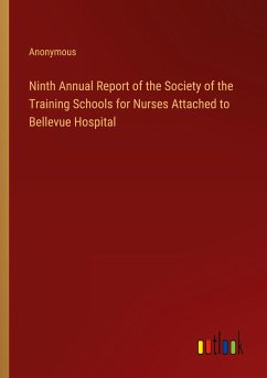 Ninth Annual Report of the Society of the Training Schools for Nurses Attached to Bellevue Hospital