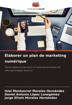 Élaborer un plan de marketing numérique - Morales Hernández, Itzel Montserrat;López Lunagómez, Daniel Antonio;Morales Hernández, Jorge Efrain