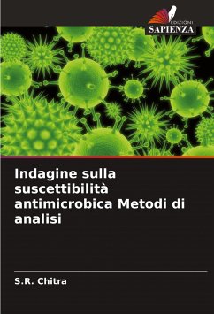 Indagine sulla suscettibilità antimicrobica Metodi di analisi - Chitra, S.R.