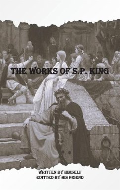 The Works of S.P. King - King, S P
