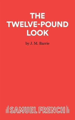 The Twelve-Pound Look - Barrie, J. M.