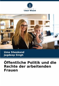 Öffentliche Politik und die Rechte der arbeitenden Frauen - Sheokand, Uma;Singh, Jagdeep