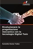 Rivoluzionare la progettazione meccanica con la tecnologia Digital Twin