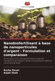 Nanobiofertilisant à base de nanoparticules d'argent - Formulation et comparaison
