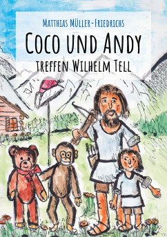 Coco und Andy treffen Wilhelm Tell (eBook, ePUB) - Müller-Friedrichs, Matthias