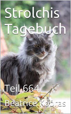 Strolchis Tagebuch - Teil 664 (eBook, ePUB) - Kobras, Beatrice