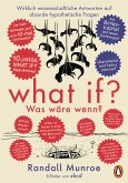 What if? Was wäre wenn? Jubiläumsausgabe: Wirklich wissenschaftliche Antworten auf absurde hypothetische Fragen (eBook, ePUB)