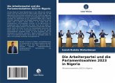 Die Arbeiterpartei und die Parlamentswahlen 2023 in Nigeria Die Arbeiterpartei und die Parlamentswahlen 2023 in Nigeria