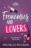 Frenemies and Lovers Frenemies and Lovers