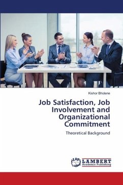 Job Satisfaction, Job Involvement and Organizational Commitment - Bholane, Kishor