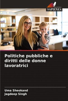 Politiche pubbliche e diritti delle donne lavoratrici - Sheokand, Uma;Singh, Jagdeep