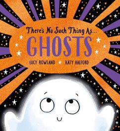 There's No Such Thing as Ghosts (PB) - Rowland, Lucy