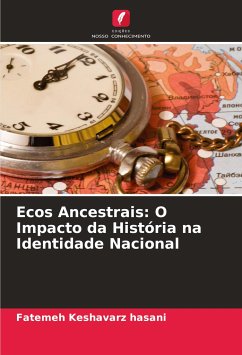 Ecos Ancestrais: O Impacto da História na Identidade Nacional - Keshavarz hasani, Fatemeh