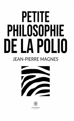 Petite philosophie de la polio (eBook, ePUB) - Magnes, Jean-Pierre