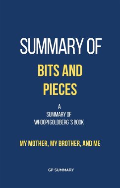 Summary of Bits and Pieces by Whoopi Goldberg: My Mother, My Brother, and Me (eBook, ePUB) - SUMMARY, GP