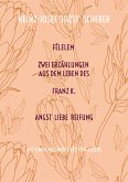 FÉLELEM Zwei Erzählungen aus dem Leben des Franz K. (eBook, ePUB)