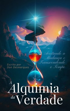 A Alquimia da Verdade (eBook, ePUB) - Desmarques, Dan