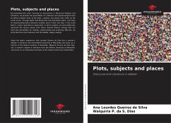 Plots, subjects and places - Queiroz da Silva, Ana Lourdes;P. da S. Dias, Walquíria