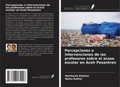 Percepciones e intervenciones de los profesores sobre el acoso escolar en Aceh Pesantren - Bukhari, Marthunis; Authar, Nailul