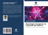 Neurologie: Navigieren im Labyrinth des Gehirns