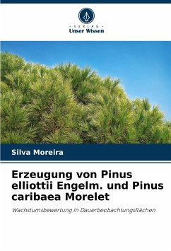 Erzeugung von Pinus elliottii Engelm. und Pinus caribaea Morelet - Moreira, Silva