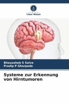 Systeme zur Erkennung von Hirntumoren - Salve, Bhausaheb S;Ghorpade, Pradip P