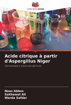 Acide citrique à partir d'Aspergillus Niger - Abbas, Naaz;Ali, Sakhawat;Safdar, Warda