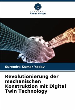 Revolutionierung der mechanischen Konstruktion mit Digital Twin Technology - Yadav, Surendra Kumar