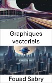 Graphiques vectoriels (eBook, ePUB)