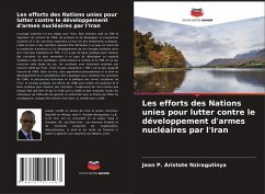 Les efforts des Nations unies pour lutter contre le développement d'armes nucléaires par l'Iran - Nziragutinya, Jean P. Aristote