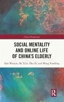 Social Mentality and Online Life of China's Elderly - Wenjun, Gao; Yijin, He; Di, Zhu; Xiaobing, Wang