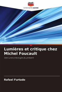 Lumières et critique chez Michel Foucault - Furtado, Rafael