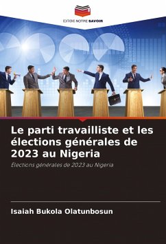 Le parti travailliste et les élections générales de 2023 au Nigeria - Bukola Olatunbosun, Isaiah